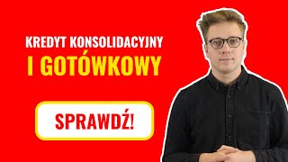 Kredyt gotówkowy i kredyt konsolidacyjny Co trzeba o nich wiedzieć [upl. by Euseibbob]