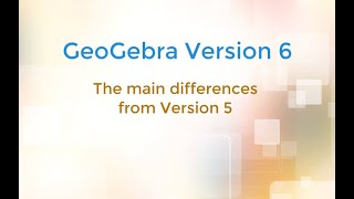 GeoGebra Version 6  Main differences from Version 5 [upl. by Harlow]