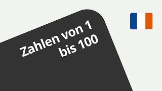 Die französischen Zahlen von 1 bis 100  leicht erklärt  Französisch  Wortschatz [upl. by Kathye]