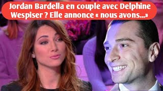 “TPMP”  Jordan Bardella en couple avec Delphine Wespiser elle annonce « nous avons décidé de» [upl. by Amarette]