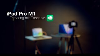 Tethering mit iPad Pro M1 und Cascable [upl. by Beller]