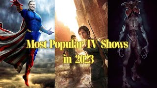 Top 10 Most Popular TV Shows in 2023 [upl. by Fedak]