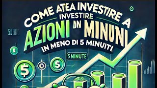 come iniziare ad investire in azioni in meno di 5 minuti [upl. by Azarcon]