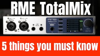 RME TotalMix 5 Things you need to know to get going [upl. by Nason]