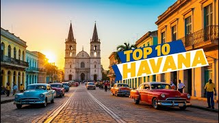 Discover Havana Top 10 MustSee Spots in Cuba’s Vibrant Capital [upl. by Ebag]