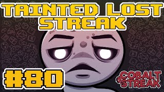 TAINTED LOST STREAK 80 The Binding of Isaac Repentance [upl. by Ajnek607]