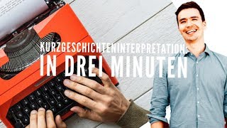 Kurzgeschichten interpretieren in drei Minuten [upl. by Tamberg]