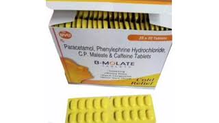 B MOLATE Tablets Paracetamol Phenylephrine Hydrochloride CP Maleate amp Caffeine Tablets [upl. by Orfinger99]