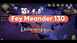 Fey Meander 130  Ss45  Dragonheir silent gods [upl. by Roswald]