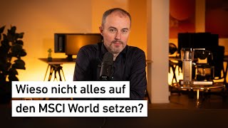 15 Wieso nicht alles auf den MSCI World setzen [upl. by Goldarina]