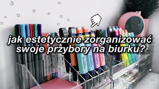 ✨ Jak zorganizować swoje przybory szkolne na biurku ✨Aesthetic desk tour organizacja biurka 📚 [upl. by Schach]