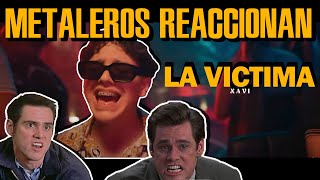 Metaleros Reaccionan  Xavi  La Víctima Official Video [upl. by Ekenna361]