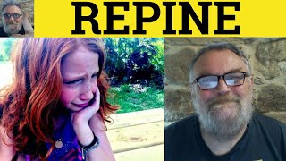 🔵 Repine Meaning  Repine Examples  Repining Defined  Formal Literary Vocabulary [upl. by Lissy]