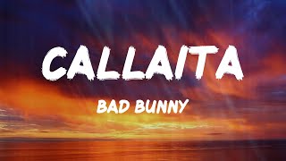 Bad Bunny  Callaita Letras [upl. by Madson]