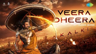 Veera Dheera  Audio  Kalki 2898 AD  Prabhas  Amitabh  Deepika  Kamal  Santhosh Narayanan [upl. by Eirollam]