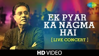 Ek Pyar Ka Nagma Hai  Jagjit Singh  Live Concert Video  Close To My Heart  Laxmikant Pyarelal [upl. by Woods]