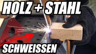 HOLZ  STAHL  SCHWEISSEN Geht das  Igor Welder [upl. by Luna]