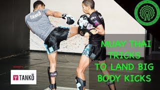 Muay Thai Tricks to land BIG body kicks Tutorial [upl. by Isnam]