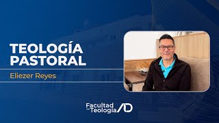 Teología Pastoral  Eliezer Reyes  Facultad de Teología ADE [upl. by Nitas]