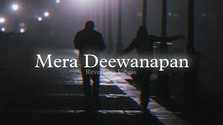 Mera Deewanapan Slowed  Reverbed  Amrinder Gill [upl. by Cedell302]