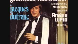 Arsène Lupin  Gentleman Cambrioleur Jacques Dutronc [upl. by Pharaoh]