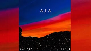 AJA  Kaléra Feat Jaski [upl. by Mcgurn]