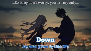 Jay Sean  Down Cover by Finn HP  Lyrics [upl. by Priscella842]