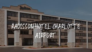 Radisson Hotel Charlotte Airport Review  Charlotte  United States of America [upl. by Tudor]