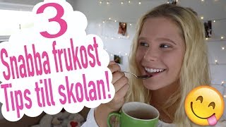 3 Snabba Frukost Tips till skolan [upl. by Lydie]