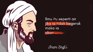 KATA KATA BIJAK IMAM SYAFII ILMU KEHIDUPAN [upl. by Odnamla]