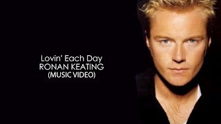 Ronan Keating  Lovin Each Day HD [upl. by Glynias]