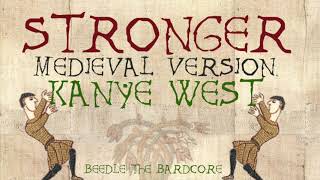 STRONGER  Medieval Bardcore Version  Kanye West  Daft Punk [upl. by Maril]