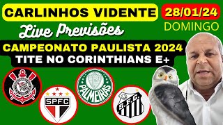 CARLINHOS VIDENTE PREVISÕES CAMPEONATO PAULISTA 2024 TITE NO CORINTHIANS E 280124 DOMINGO [upl. by Ahsha]