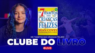 CLUBE DO LIVRO OS 7 HÁBITOS DE CRIANÇAS FELIZES [upl. by Aisatal944]