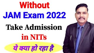 Without JAM Exam Score Take Admission in NIT For MSc 🎊🎉🎈 ccmn 2022 [upl. by Arv181]