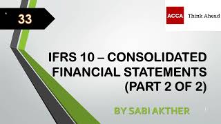 ACCA I Strategic Business Reporting SBR I IFRS 10  Group Accounting Part 2 of 2  SBR Lecture 33 [upl. by Astto]