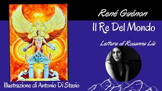 René Guénon Il Re del mondo Audiolibro SaggioLettura di Rosanna Lia [upl. by Chery756]