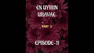 En Uyirin Uravae  Episode 11Part 2  AP Tale Time  Shades of AP Kadhal [upl. by Sivat]