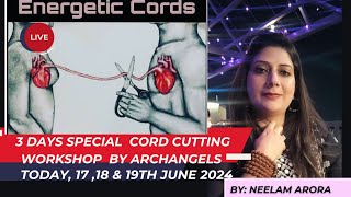 ♾️CUT YOUR CORDS MULTI DIMENSIONALLY DAY1 CANCEL AGREEMENT amp CORD CUTTING PROCESSBY NEELAM ARORA [upl. by Anier]