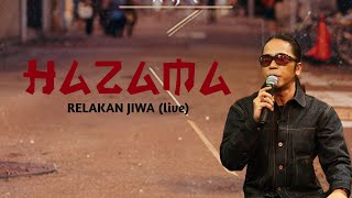 HAZAMA  Relakan Jiwa live 2024 [upl. by Locin296]