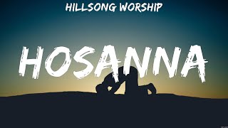 Hillsong Worship  Hosanna Lyrics Darlene Zschech Hillsong Worship [upl. by Eednus]