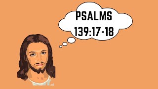 PSALMS 139 17 18 [upl. by Zimmerman]