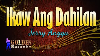 Ikaw Ang Dahilan  Jerry Angga  KARAOKE VERSION [upl. by Dall610]