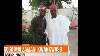 Nazifi Asnanic Goga Mai Zamani Wakar Kwankwaso 2017 [upl. by Alexandre]