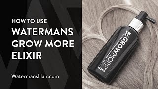 How to Use Grow More Elixir  Watermans Hair [upl. by Schnurr]