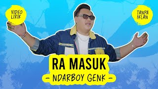 NDARBOY GENK  RA MASUK  LIRIK LAGU  Snajan kowe sing salah Aku sing njaluk ngapura [upl. by Retswerb878]