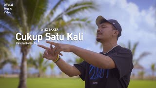 Wizz Baker  Cukup Satu Kali Official Music Video [upl. by Amalberga]