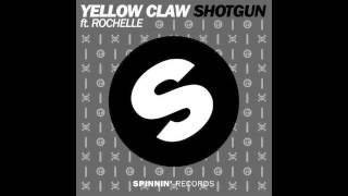 Yellow Claw feat Rochelle  Shotgun [upl. by Sucramaj]