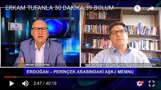 ERDOĞANPERİNÇEK ARASINDAKİ AŞKI MEMNU  PROF DR MEHMET EFE ÇAMAN 31102017 [upl. by Mayda47]