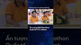 Ấn tượng Giải Marathon Quốc tế VTV LPBank [upl. by Soirtemed]